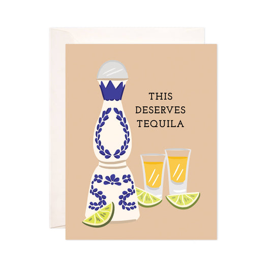 This Deserve Tequila Greeting Card - Congratulations Card