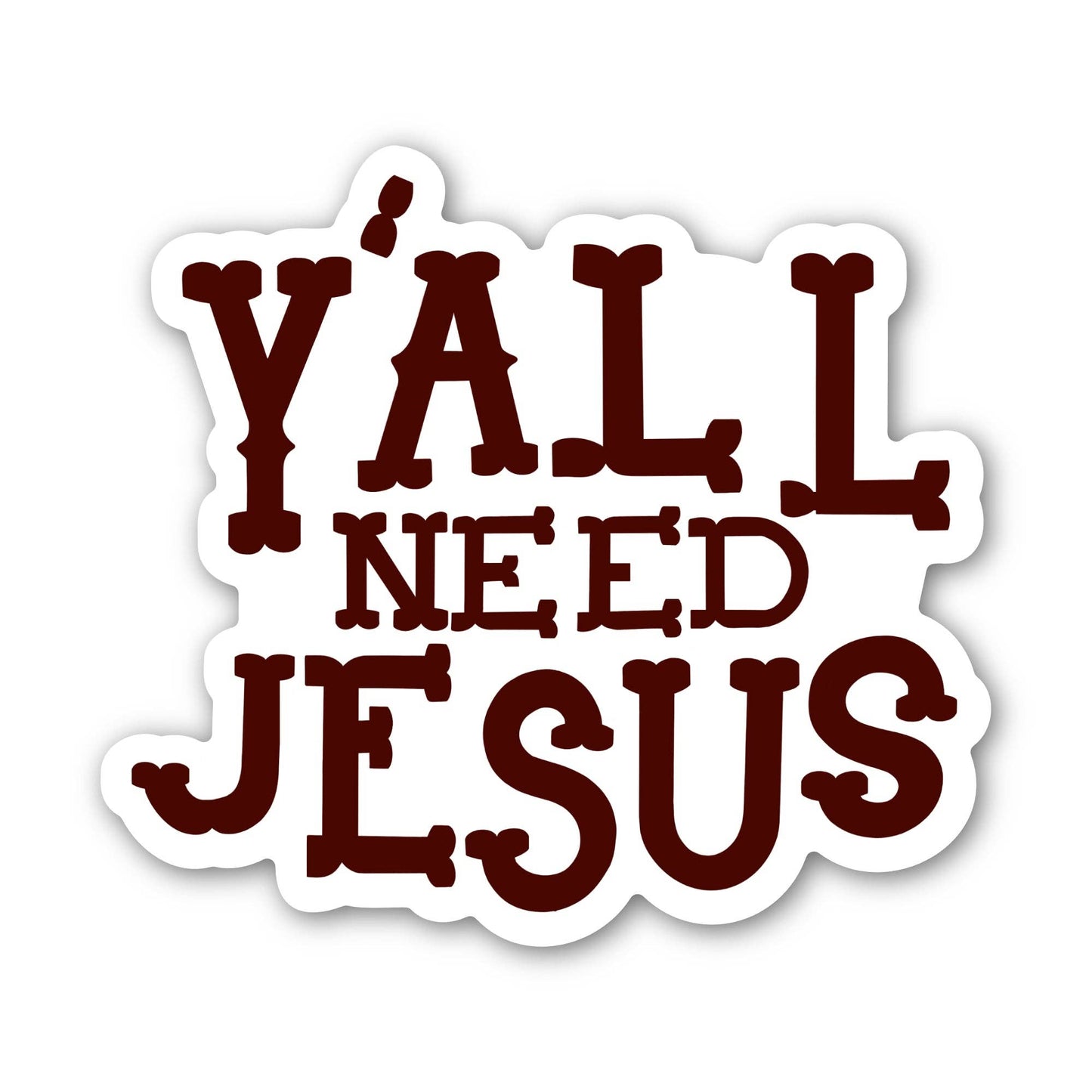 Big Moods - Y'all Need Jesus Text Faith Bible Sticker
