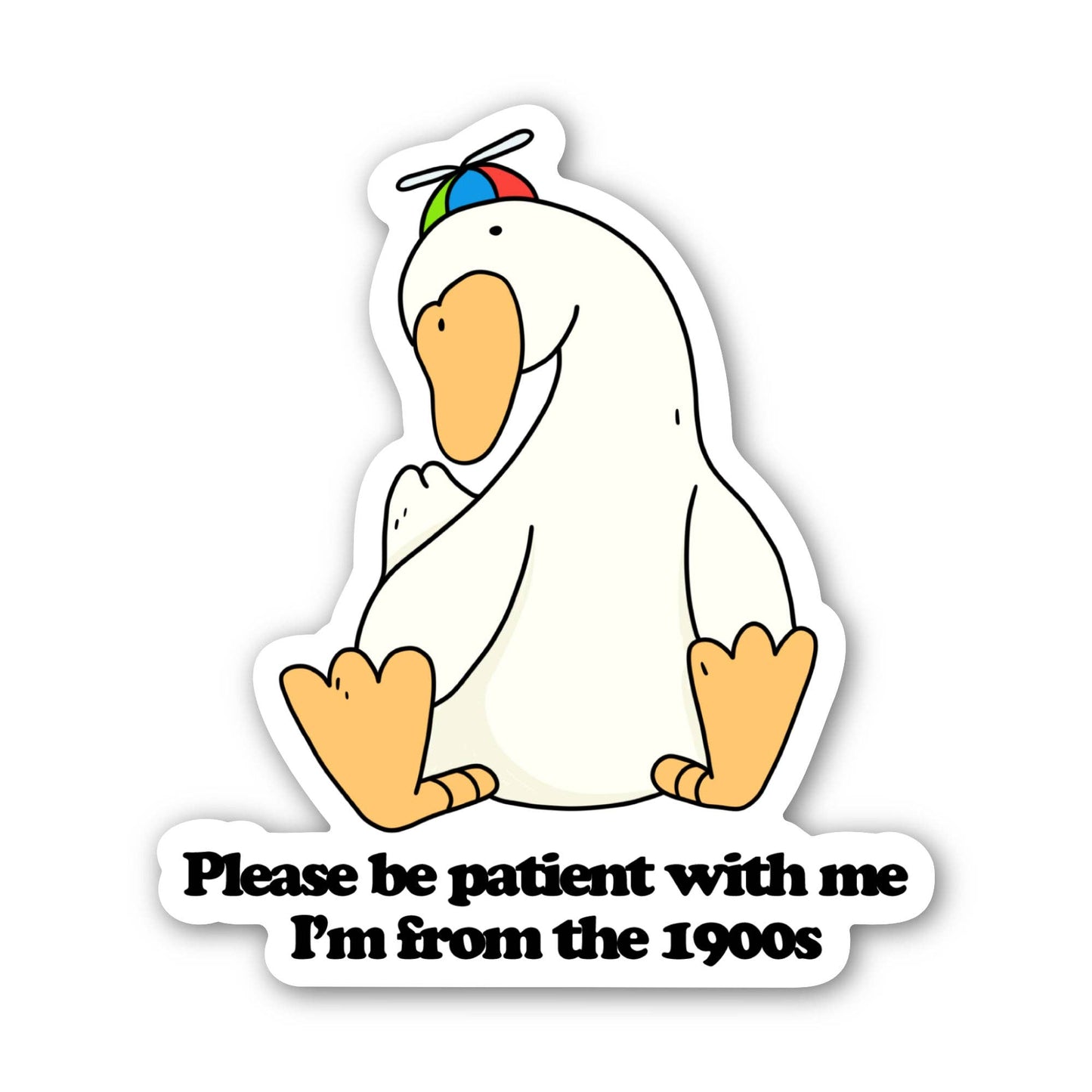 Big Moods - Please Be Patient With Me I'm From The 1900s Goose Sticker