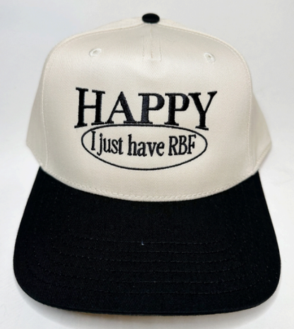 Beige and black cap with text 'HAPPY I just have RBF' on a white background