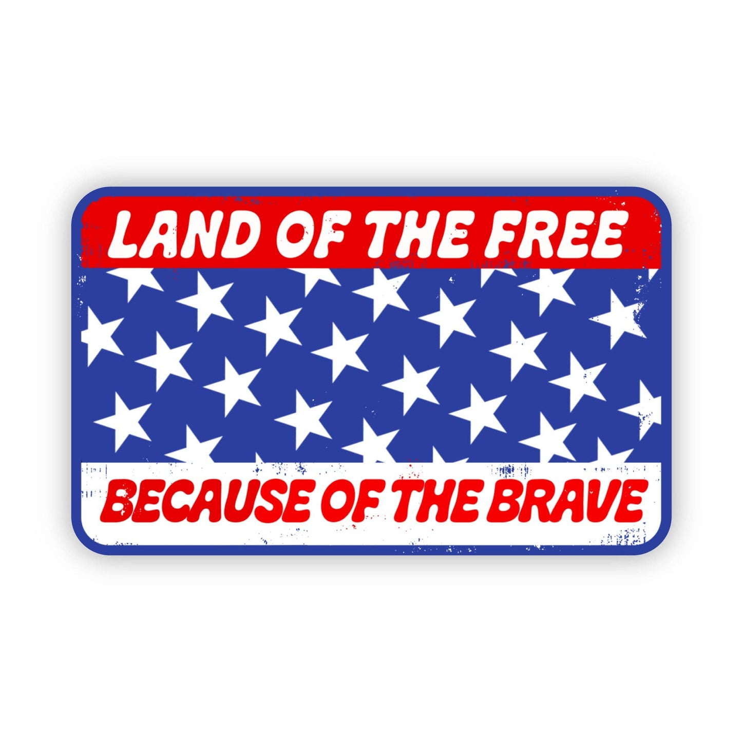 Big Moods - "Land of the Free Because of the Brave" USA Badge Sticker