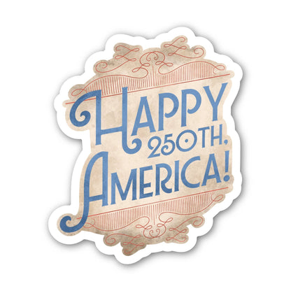 Big Moods - Happy 250th, America! US Anniversary Americana Sticker