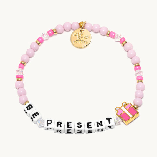 BE PRESENT