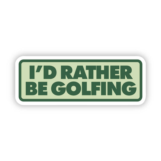 I'd Rather Be Golfing Text Sticker