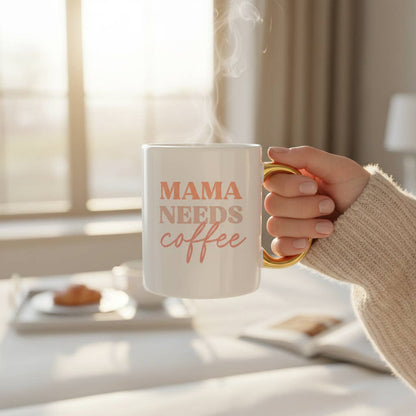 Mama Needs Coffee Mug