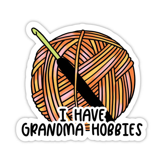 Big Moods - "I have grandma hobbies" Crochet Sticker